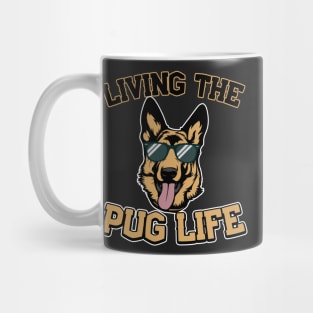 Living The Pug Life German Shepherd Gift Mug